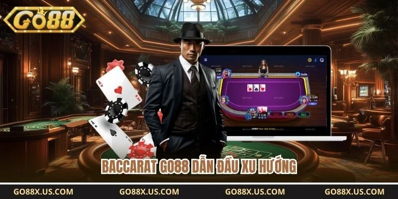 Baccarat GO88 dẫn đầu xu hướng