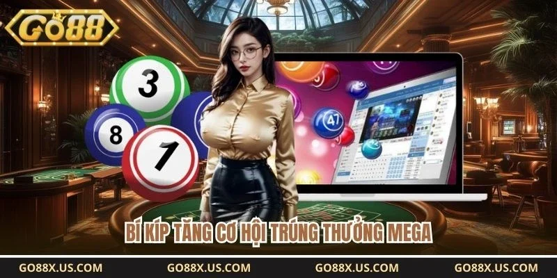 Bí kíp tăng cơ hội trúng thưởng Mega