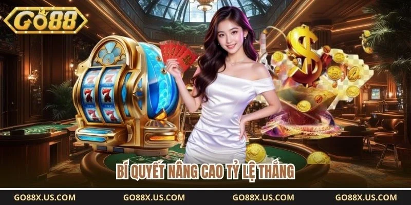 Bí quyết nâng cao tỷ lệ thắng