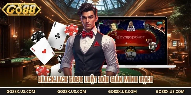 Blackjack GO88 luật đơn giản minh bạch