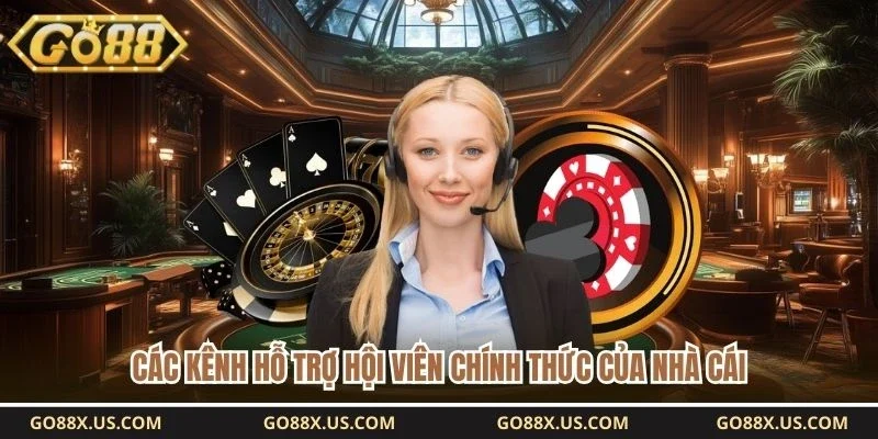 Các kênh hỗ trợ hội viên chính thức của nhà cái 