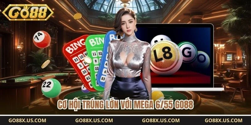 Cơ hội trúng lớn với Mega 6/55 GO88
