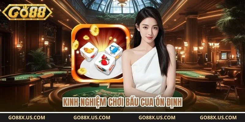 Kinh nghiệm chơi bầu cua ổn định