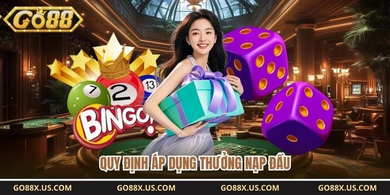 Quy định áp dụng thưởng nạp đầu