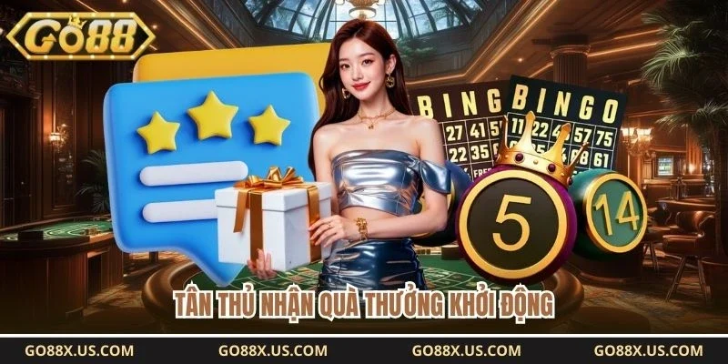 Tân thủ nhận quà thưởng khởi động